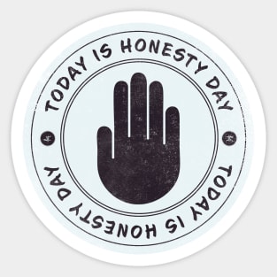 Today is Honesty Day Badge Sticker